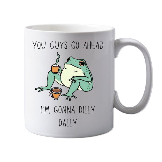 11oz Ceramic Funny, "Dilly Dally" Chilling, Relaxation, Grown up, Office Mug,  Novelty Gift, Perfect for Friends, Colleagues, Christmas, Birthdays or Office Secret Santa