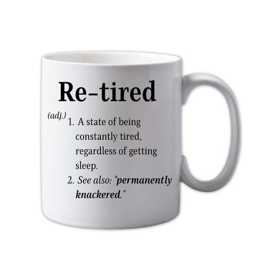 11oz Ceramic Funny, "Re-tired" Grown up, Office Mug, Novelty Gift, Perfect for Friends, Colleagues, Christmas, Birthdays or Office Secret Santa